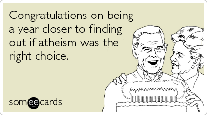 atheism-religion-aging-celebrate-birthday-ecards-someecards